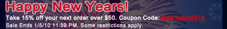 Happy New Years! 15% off orders over $50. Some restrictions apply. Coupon expires 1/5/2010 11:59 PM EST.