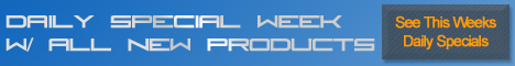 Daily Special Week with All New Products through 7/31