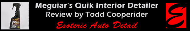 Meguiar's Quik Interior Detailer Review by Todd Cooperider Esoteric Auto Detail