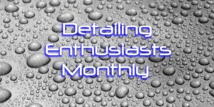 Detailing Enthusiast Monthly