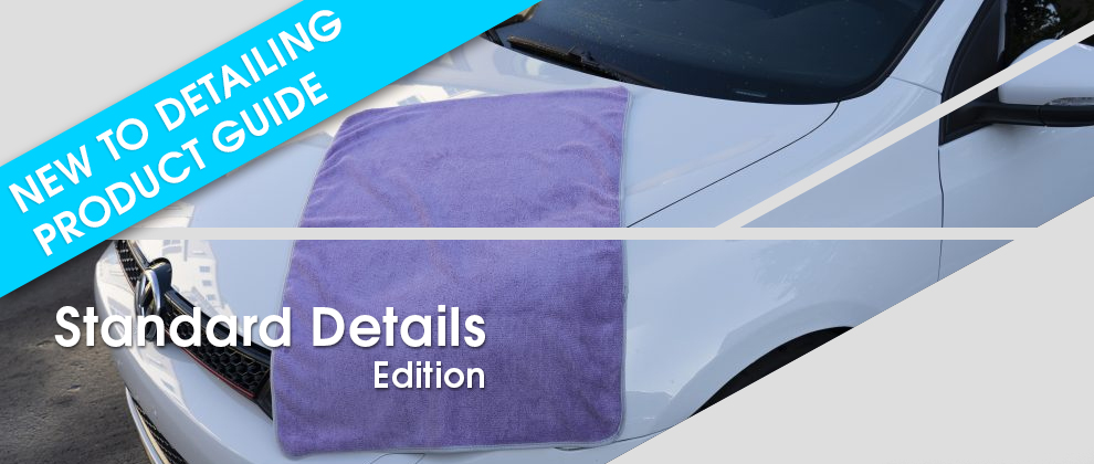 New To Detailing Product Guide - Standard Detailing Edition
