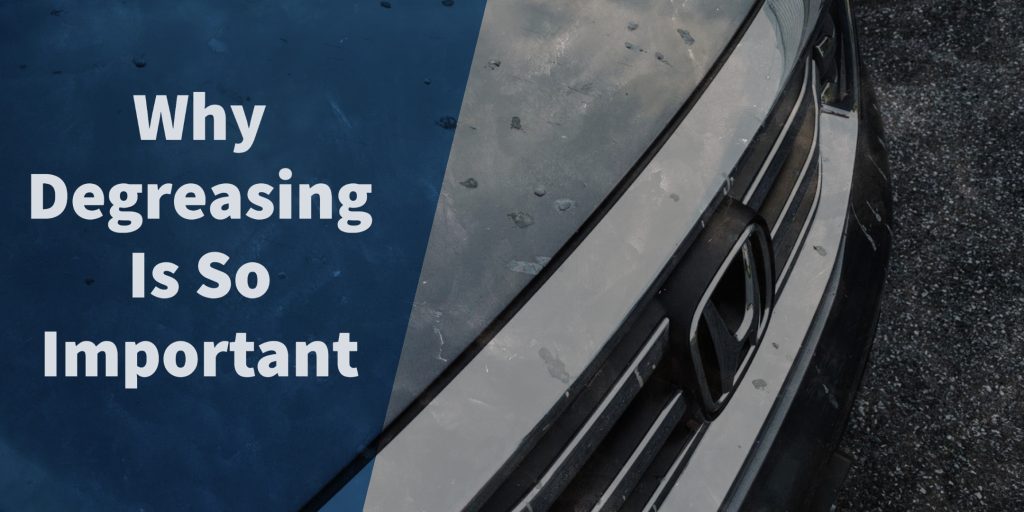 Why Degreasing Is So Important
