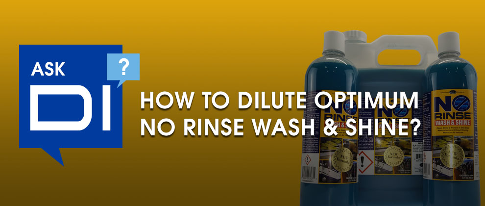 Ask DI: How to Dilute Optimum No Rinse Wash & Shine? – Ask a