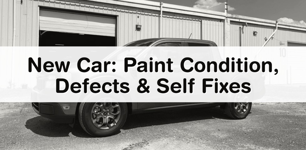 New Car: Paint Condition, Defects & Self Fixes