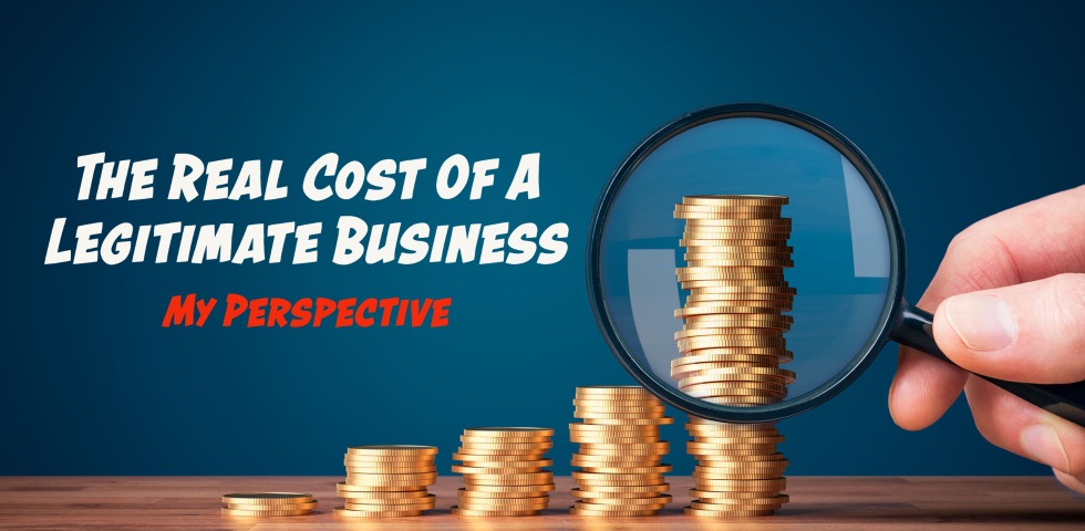 The Real Cost Of A Legitimate Business