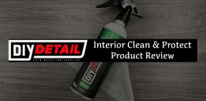 DIY Detail Interior Clean and Protect Product Review