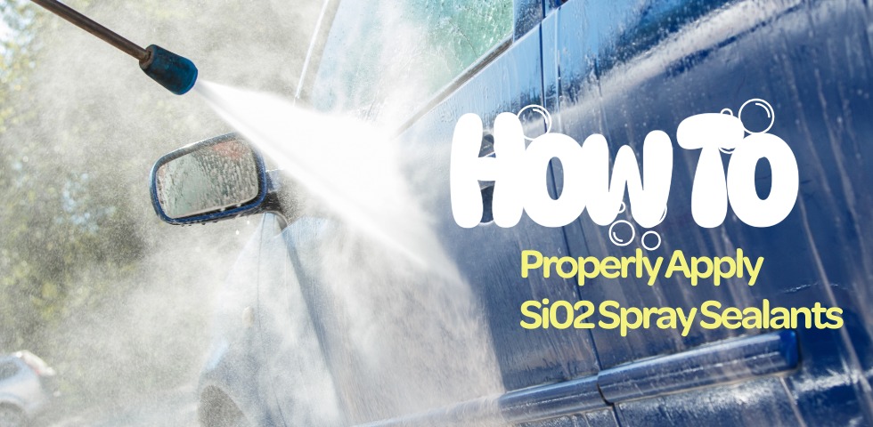 How to Properly Apply SiO2 Based Spray Sealants