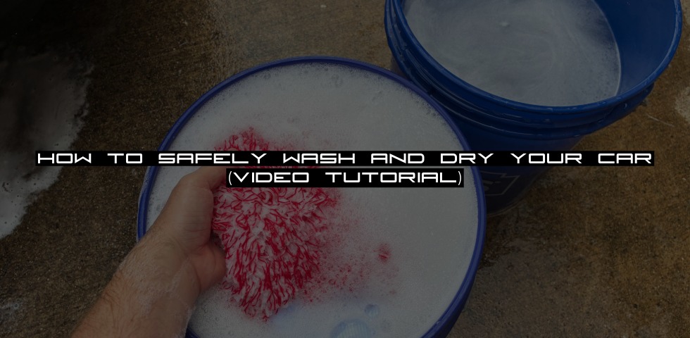 How to Safely Wash and Dry Your Car (Video Tutorial)