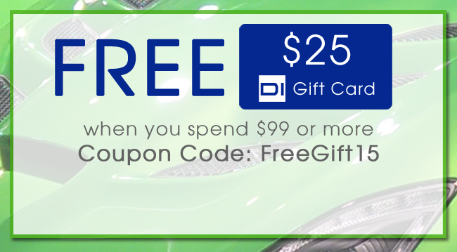 Free $25 DI Gift Card when you spend a $99 or more - Coupon Code: FreeGift15 - Shop Now
