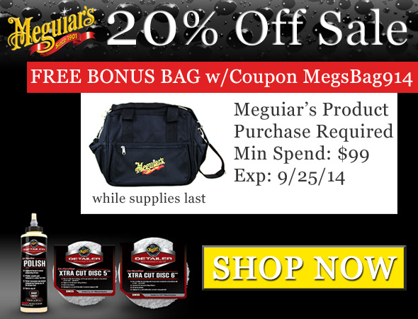 20% Off Meguiar's with Free Bonus Meguiar's Bag While Supplies Last - Coupon Code MegsBag914 - Shop Now
