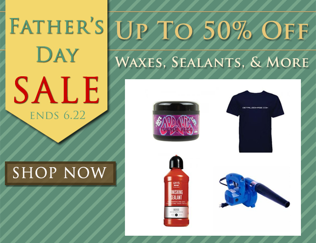 Father's Day Sale - Up To 50% Off Waxes, Sealants, & More! Shop Now