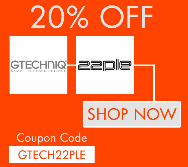 20% Off Gtechniq & 22PLE - Coupon Code: GTECH22PLE - Shop Now