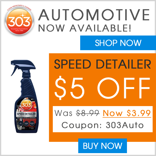 303 Automotive Now Available -$5 Off Speed Detailer Was $8.99 Now $3.99 - Buy Now