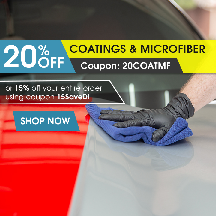 20% Off Coatings and Microfiber Coupon 20COATMF or 15% Off Your Entire Order Using Coupon 15SaveDI - Shop Now