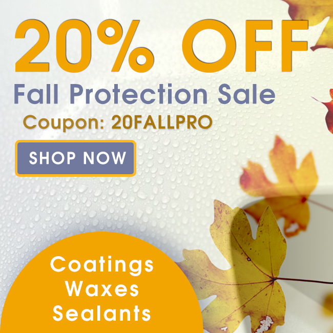 20% Off Fall Protection Sale - Coupon 20FALLPRO - Coatings - Waxes - Sealants - Shop Now