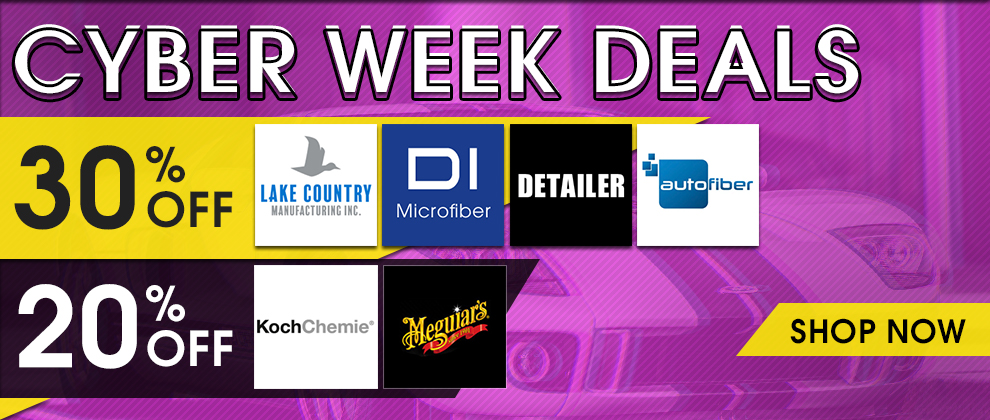 Cyber Week Deals - 30% Off Lake Country, DI Microfiber, Detailer, and Autofiber - 20% Off Koch Chemie and Meguiar's - Shop Now