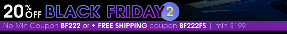 Black Friday 2 - 20% Off No Min Coupon BF222 or + Free Shipping Over $199 Coupon BF222FS - see offer details