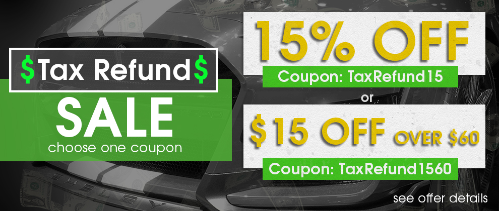 Tax Refund Sale - choose one coupon - 15% Off Coupon TaxRefund15 or $15 Off $50 coupon TaxRefund1560 - see offer details