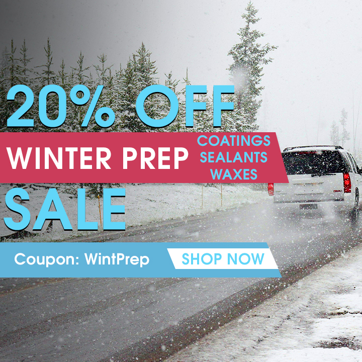 20% Off Winter Prep Sale - Coatings - Sealants - Waxes - Coupon WintPrep - Shop Now