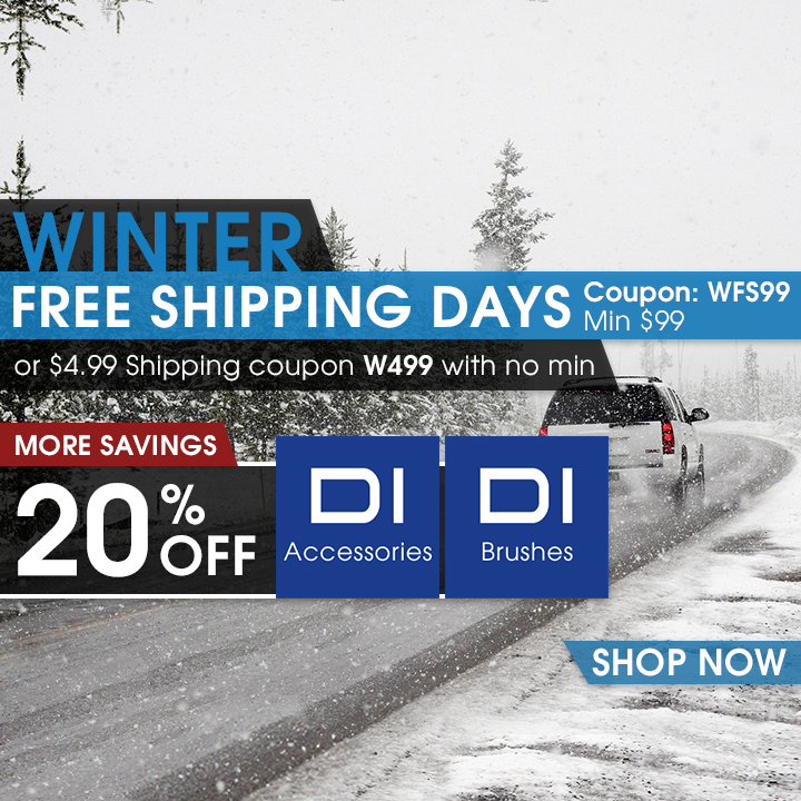 Winter Free Shipping Days Coupon WFS99 Min $99 or $4.99 Shipping Coupon W499 with No Min - More Savings 20% Off DI Accessories and Brushes - Shop Now