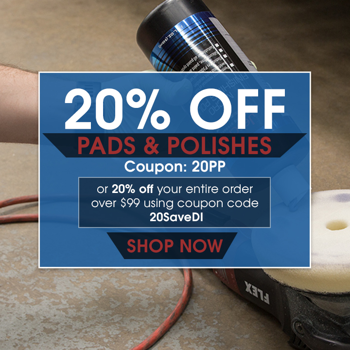 20% Off Pads & Polishes - Coupon 20PP or 20% Off your entire order over $99 using coupon code 20SaveDI - Shop Now