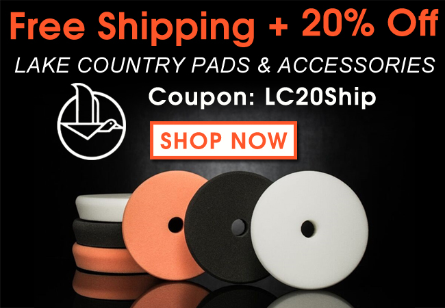Free Shipping + 20% Off Lake Country Pads & Accessories! Coupon: LC20Ship - Shop Now