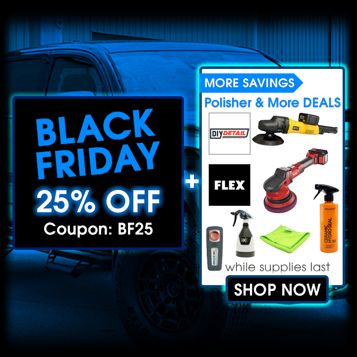Black Friday 25% Off Coupon BF25 - More Savings - Polishers and More Deals - while supplies last - Shop Now