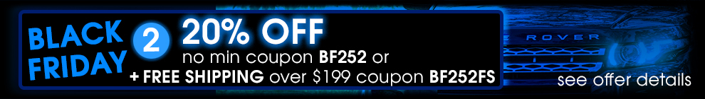 Black Friday 2 - 20% Off No Min Coupon BF252 or Plus Free Shipping Over $199 Coupon BF252FS - see offer details