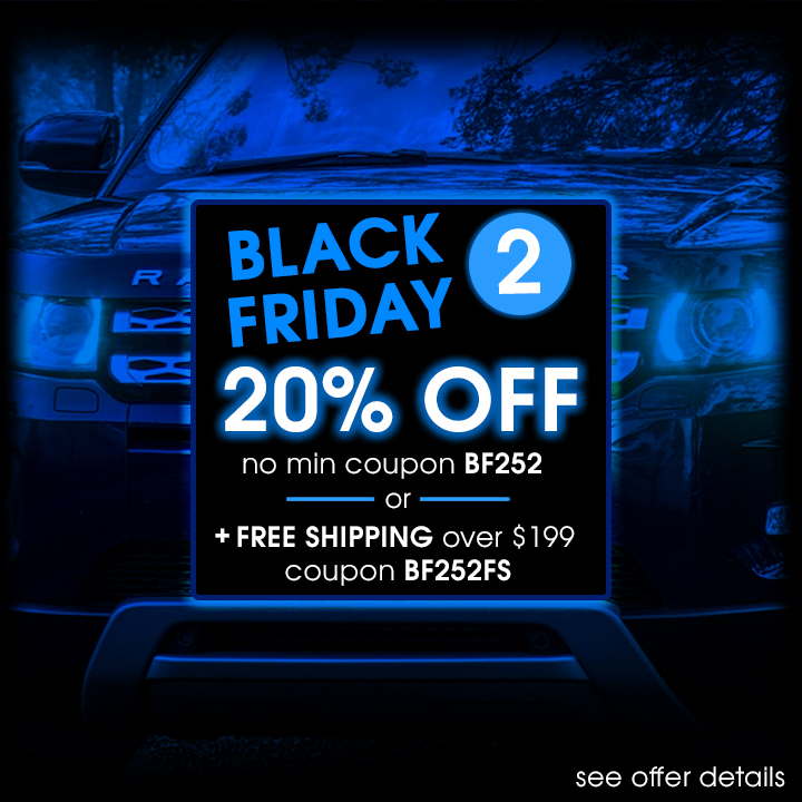Black Friday 2 - 20% Off No Min Coupon BF252 or Plus Free Shipping Over $199 Coupon BF252FS - see offer details