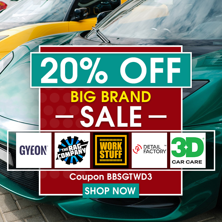 20% Off Big Brand Sale - Gyeon, The Rag Company, Work Stuff, Detail Factory, 3D - Coupon BBSGTWD3 - Shop Now