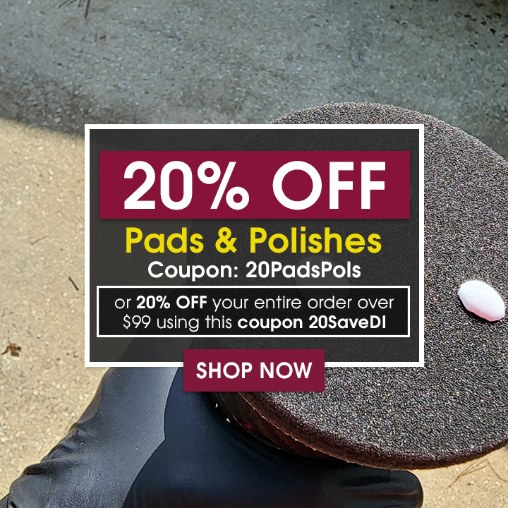 20% Off Pads and Polishes Coupon 20PadsPols or 20% Off Your Entire Order Over $99 Using Coupon 20SaveDI - Shop Now