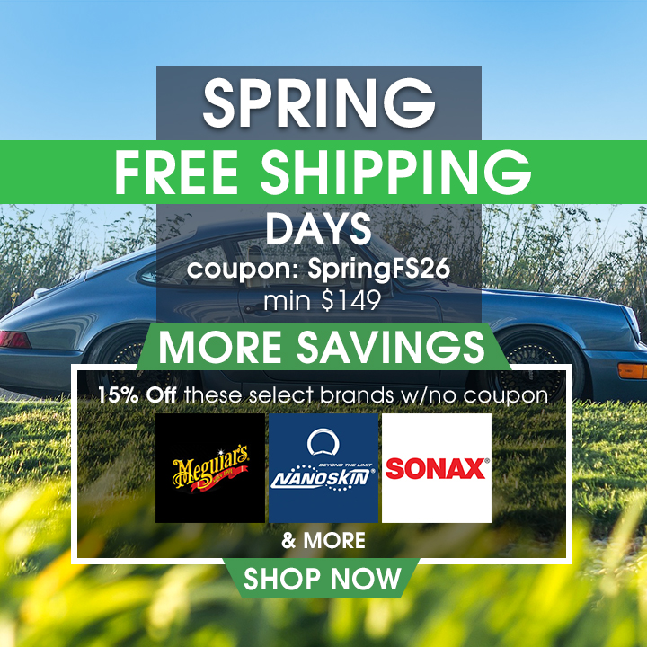 Spring Free Shipping Days - Coupon SpringFS26 - Min $149 - More Savings - 15% Off Select Brands with No Coupon - Meguiar's, Nanoskin, Sonax, and More - Shop Now