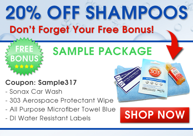 20% Off Shampoos! Don't Forget Your Free Bonus! Free Bonus Sample Package - Coupon: Sample317 - Sample package includes a Sonax Car Wash, 303 Aerospace Protectant Wipe, All Purpose Microfiber Towel Blue, and DI Water Resistant Labels - Shop Now