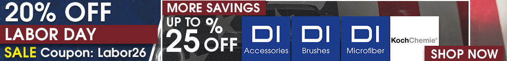 20% Off Labor Day Sale Coupon Labor26 - More Savings Up To 25% Off DI Accessories, DI Brushes, DI Microfiber, and Koch Chemie - Shop Now