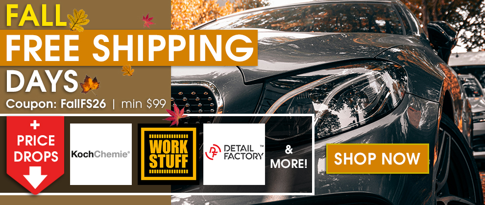 Fall Free Shipping Days - Coupon FallFS26 - Min $99 + Price Drops - Koch Chemie, Work Stuff, Detail Factory, and More - Shop Now