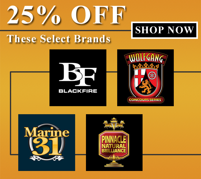 25% off Blackfire, Pinnacle, Wolfgang, and Marine 31! Shop Now