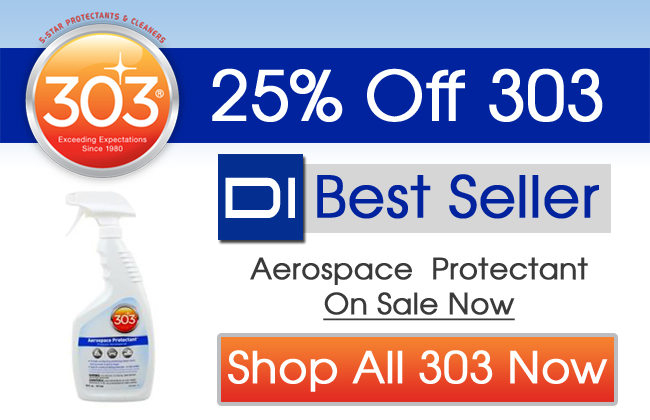 25% Off 303 - DI Best Seller Aerospace Protectant On Sale Now - Shop All 303 Now