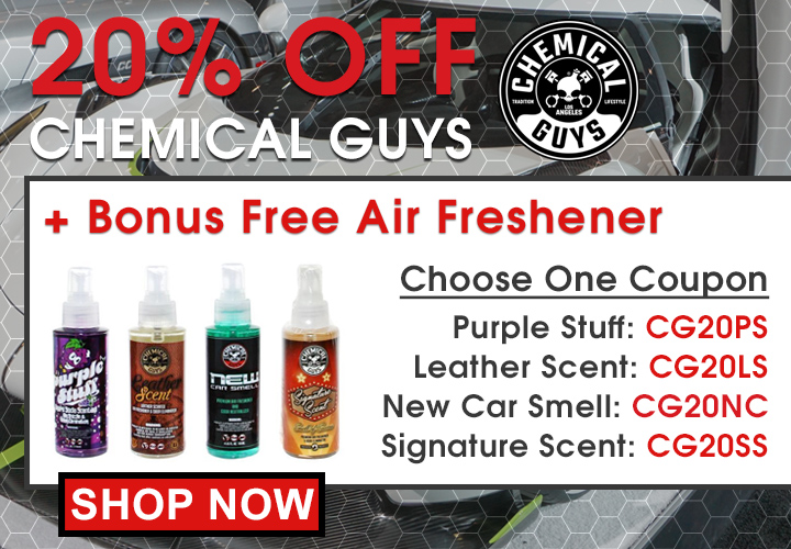 20% Off Chemical Guys + Bonus Free Air Freshener - Choose One Coupon - Purple Stuff Coupon CG20PS - Leather Scent Coupon CG20LS - New Car Smell Coupon CG20NC - Signature Scent Coupon CG20SS - Shop Now