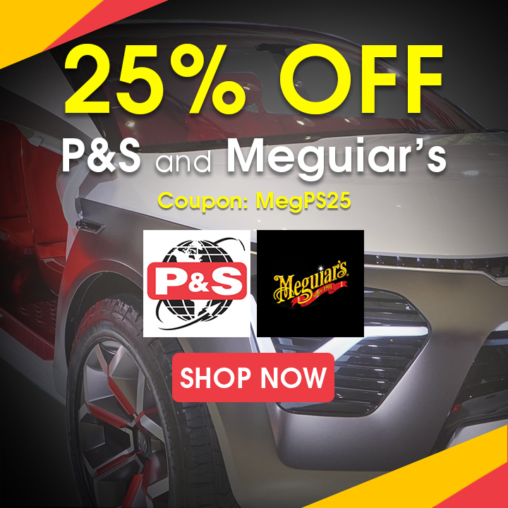 25% Off P&S and Meguiar's - Coupon MegPS25 - Shop Now